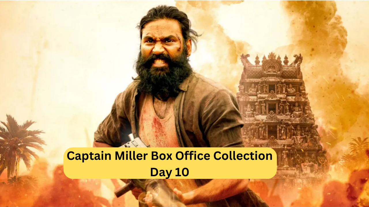 Captain Miller Box Office Collection Day 10