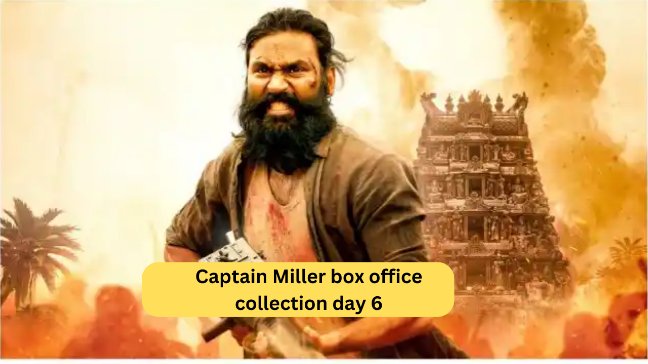 Captain Miller box office collection day 6